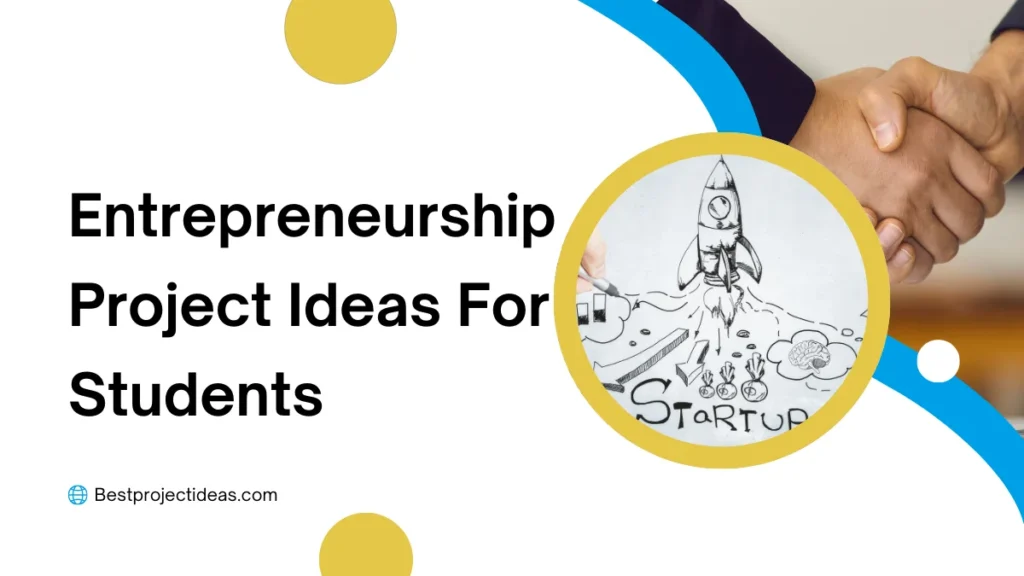 Entrepreneurship Project Ideas For Students