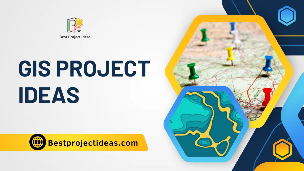 141+ Latest GIS Project Ideas For Students (Updated 2024)