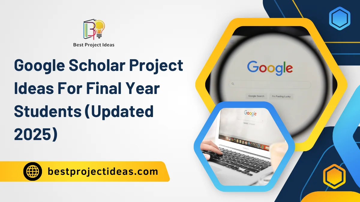 Google Scholar Project Ideas For Final Year Students