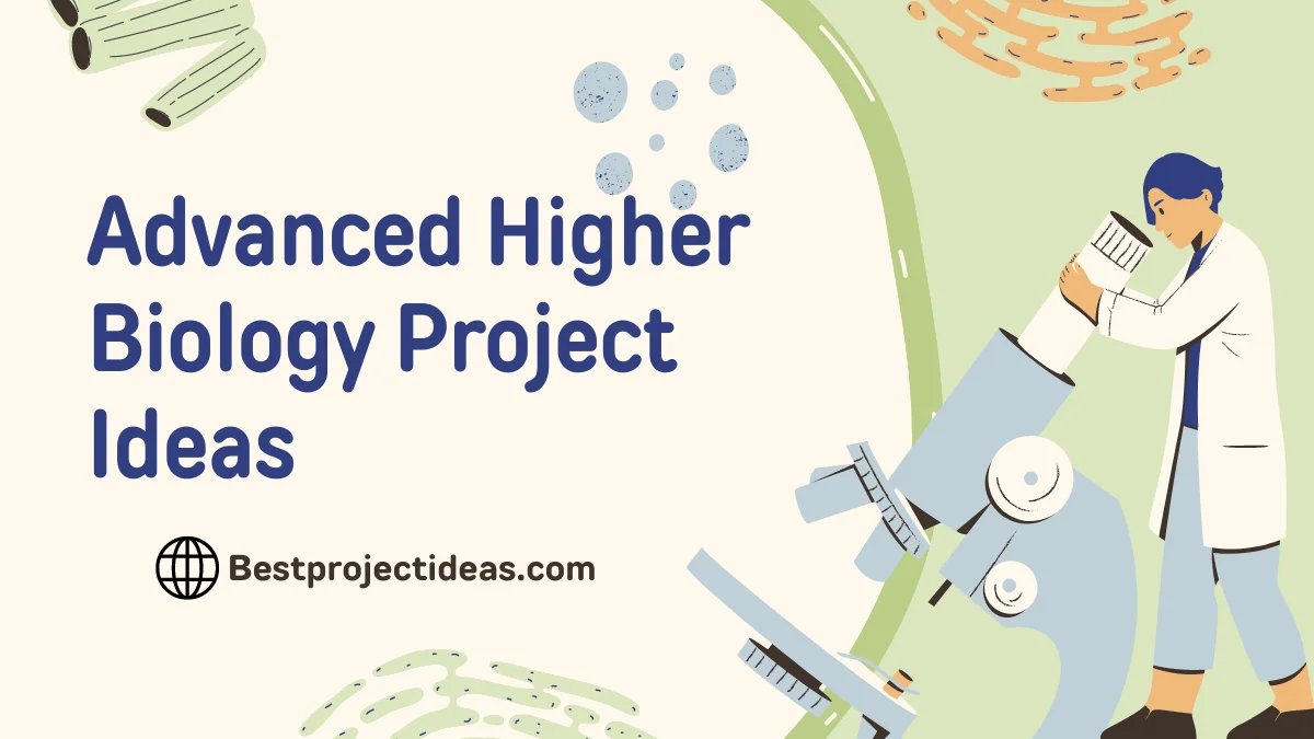 Advanced Higher Biology Project Ideas