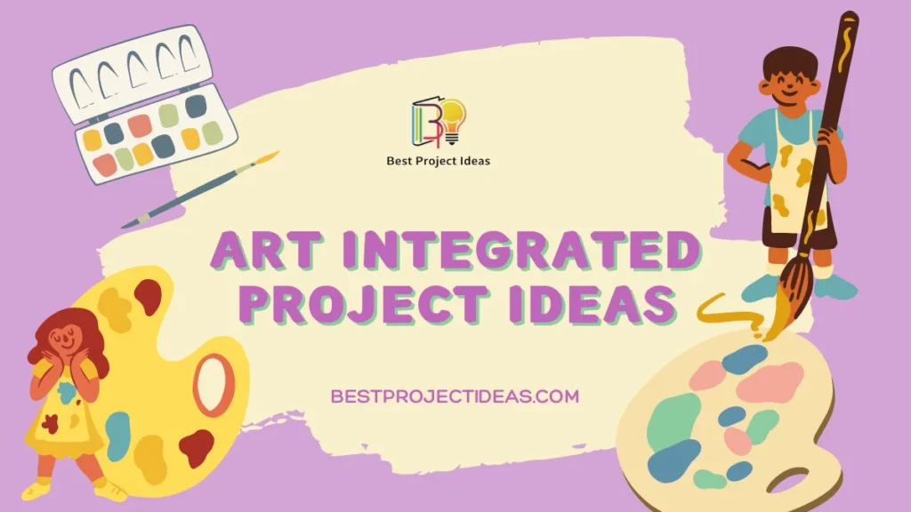 Art Integrated Project Ideas