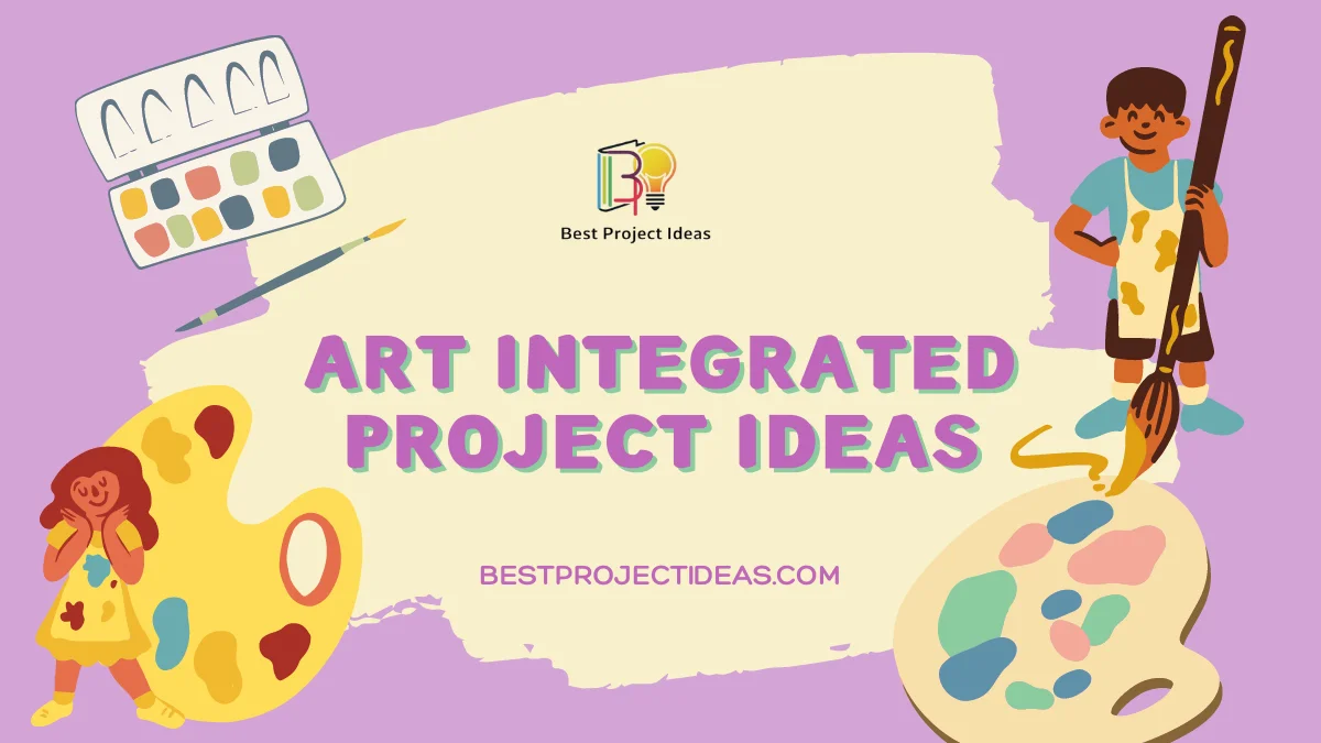 Art Integrated Project Ideas