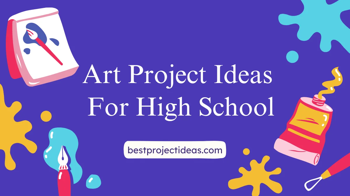 Art Project Ideas For High School