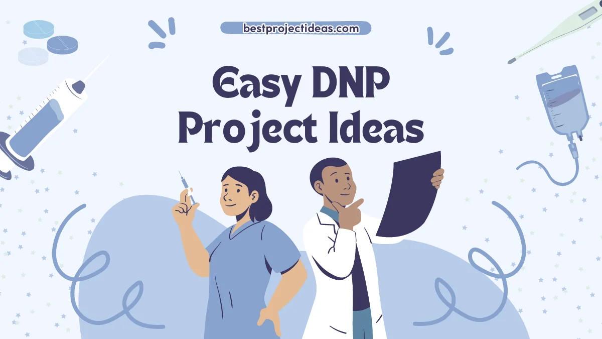 181+ Easy DNP Project Ideas for Students (Updated 2025)