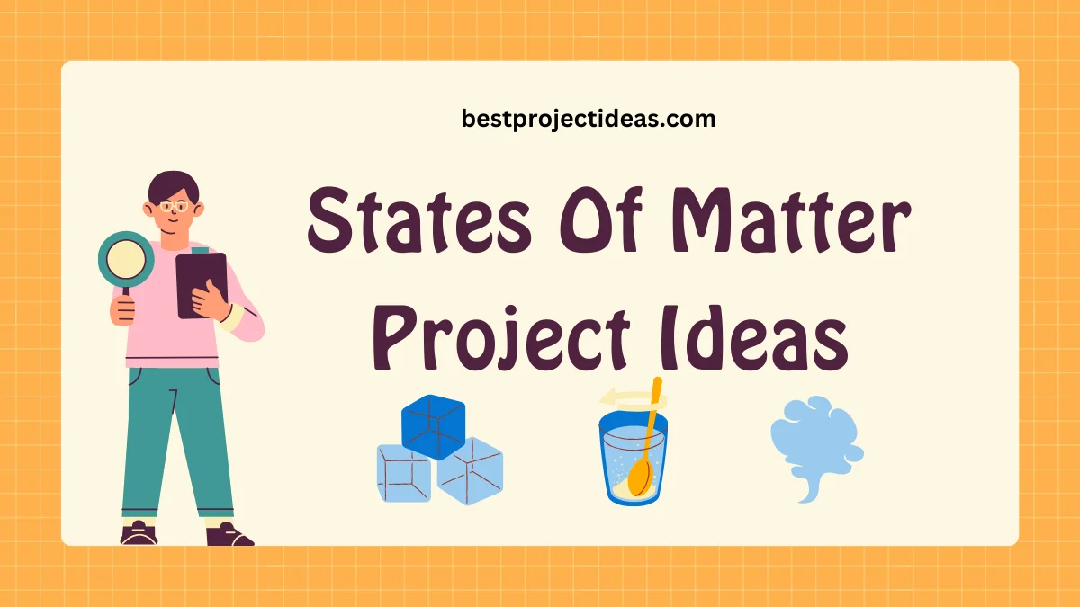 States Of Matter Project Ideas