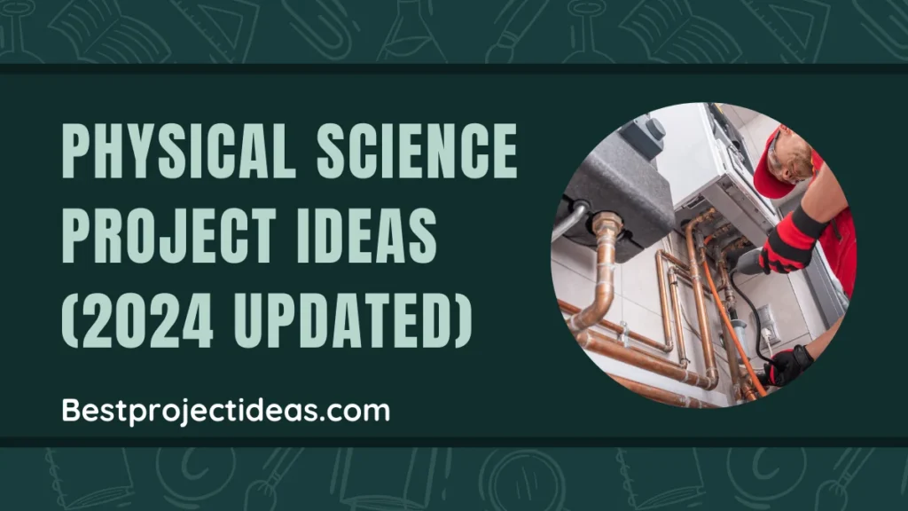 Physical Science Project Ideas