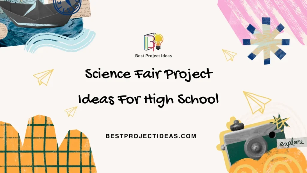 Science Fair Project Ideas For High School