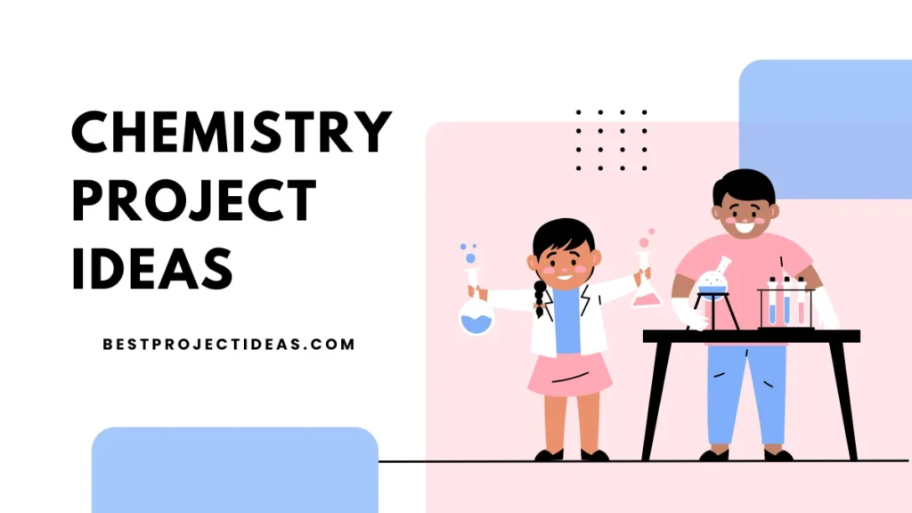 Chemistry Project Ideas