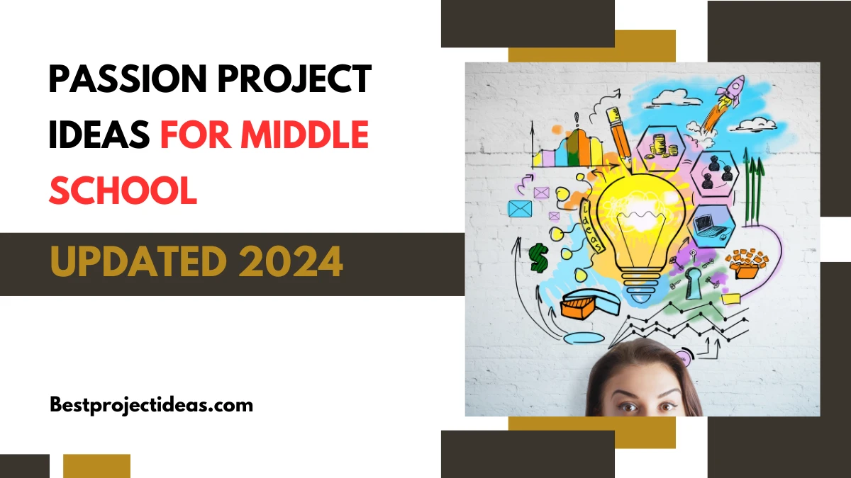 Passion Project Ideas For Middle School