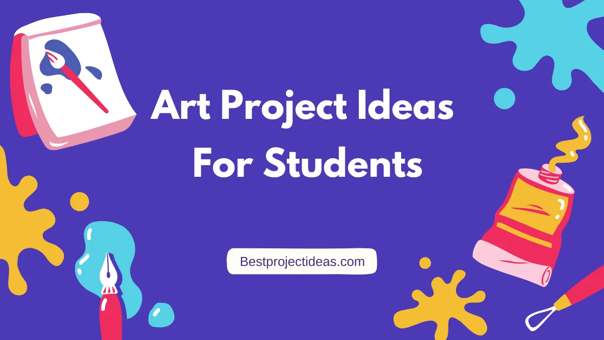 Art Project Ideas For Students