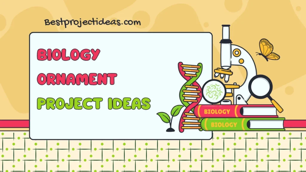 Biology Ornament Project Ideas