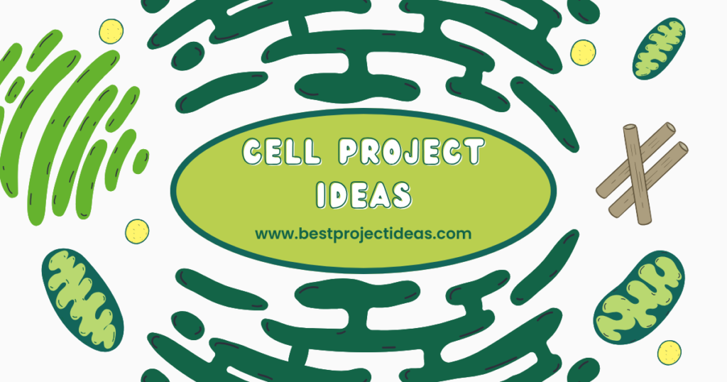 Cell Project Ideas