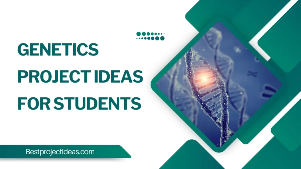 Genetics Project Ideas For Students