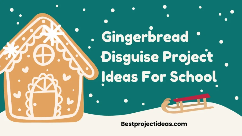 Gingerbread Disguise Project Ideas