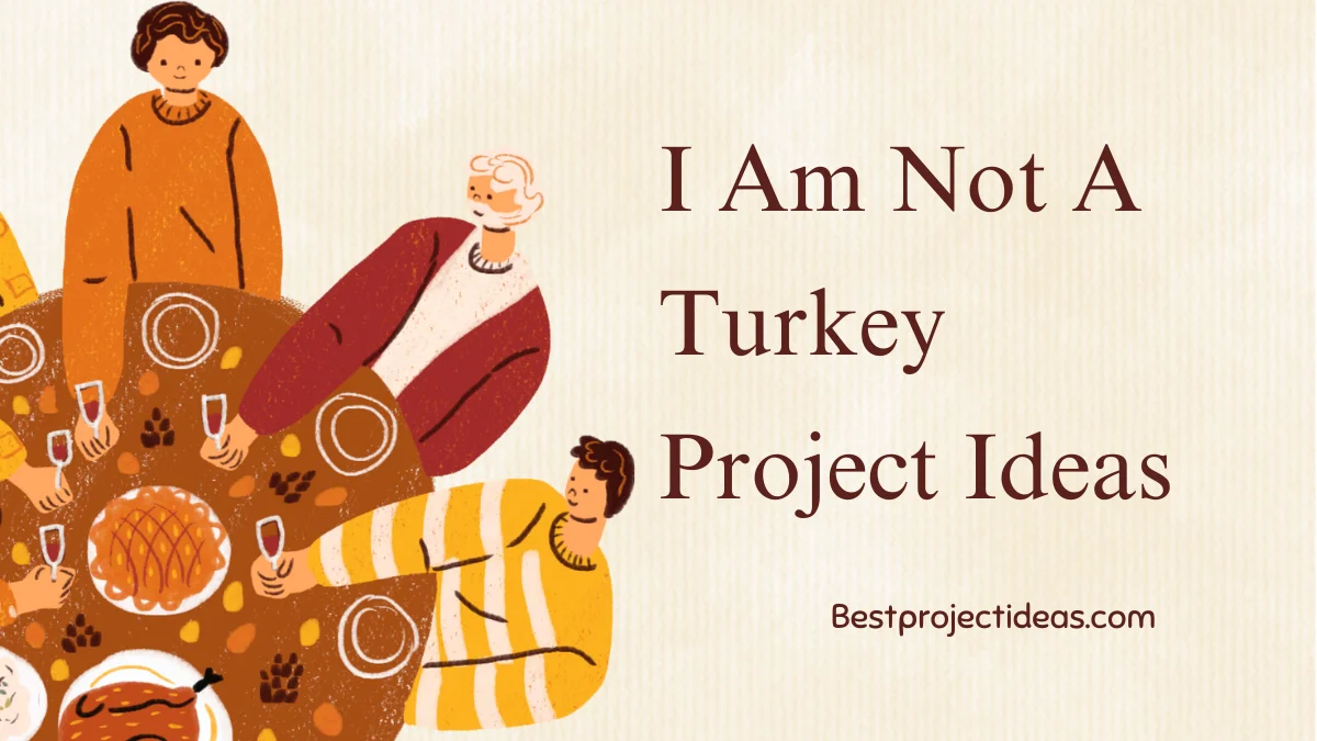 I Am Not A Turkey Project Ideas