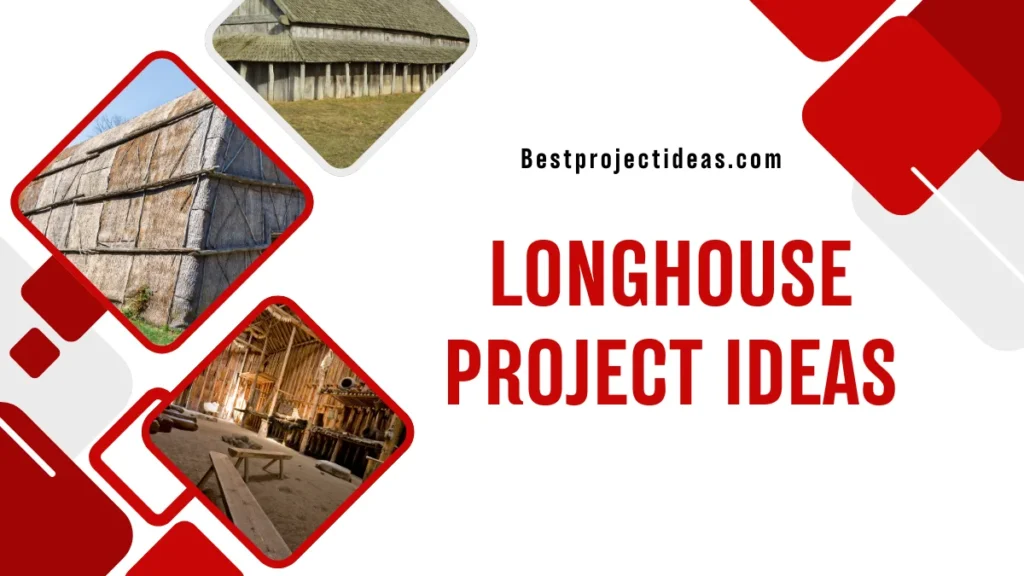 Longhouse Project Ideas