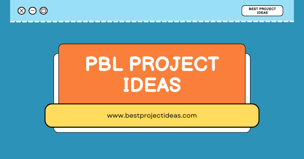 PBL Project Ideas