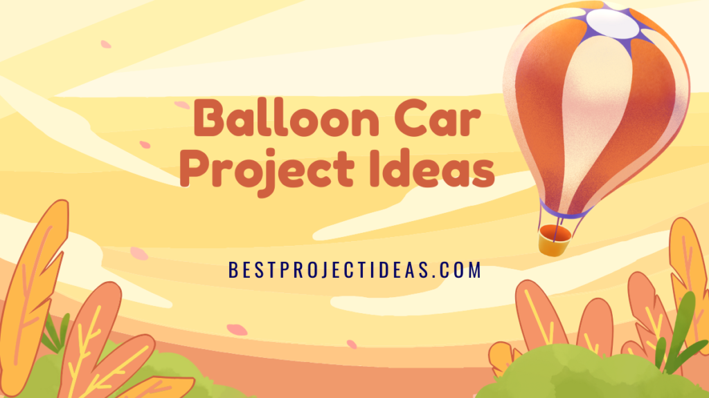 Balloon Car Project Ideas