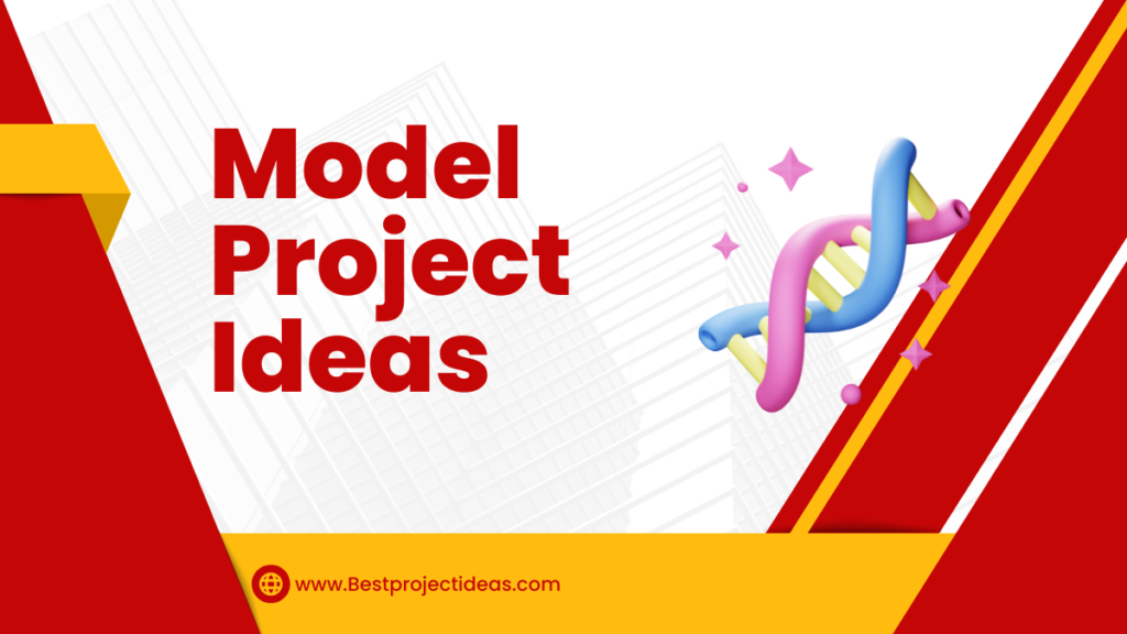 Model Project Ideas