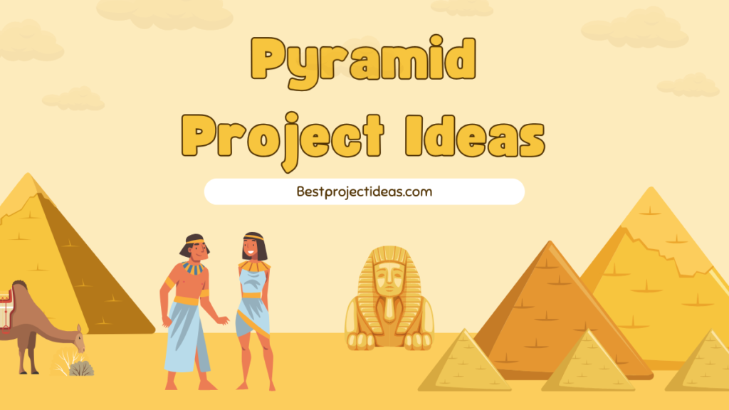 Pyramid Project Ideas