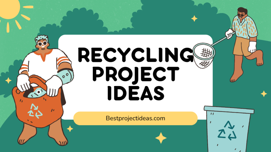 Recycling Project Ideas