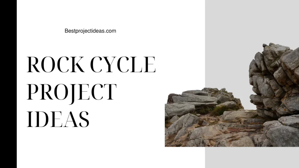 Rock Cycle Project Ideas