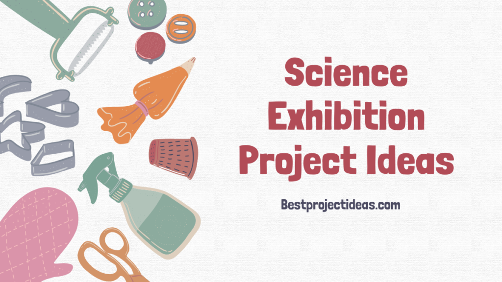 Science Exhibition Project Ideas