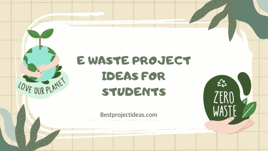 E-Waste Project Ideas for Students