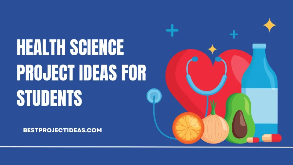 Health Science Project Ideas For Students