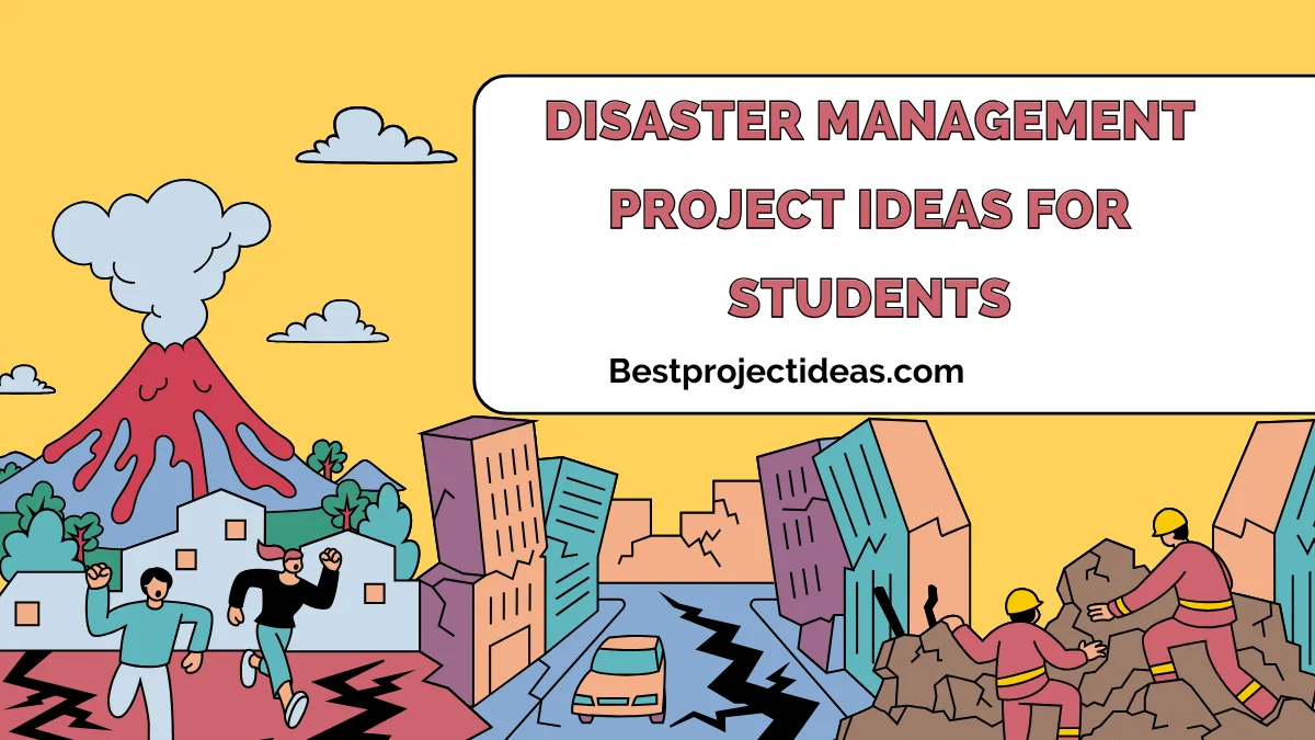 disaster management project Ideas For Students
