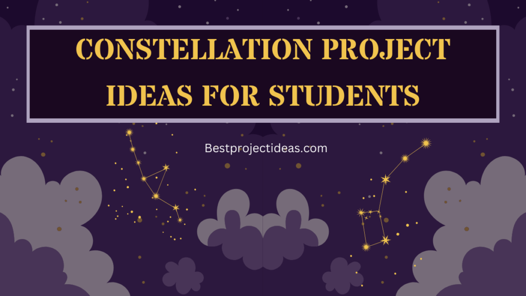 Constellation Project Ideas For Students