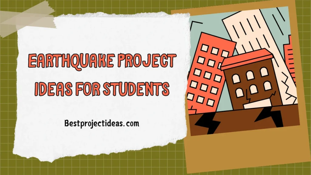 Earthquake Project Ideas For Students