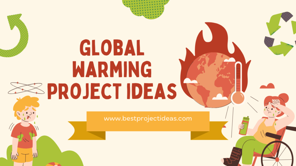 Global Warming Project Ideas