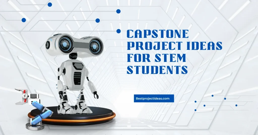 Capstone Project Ideas For STEM Students