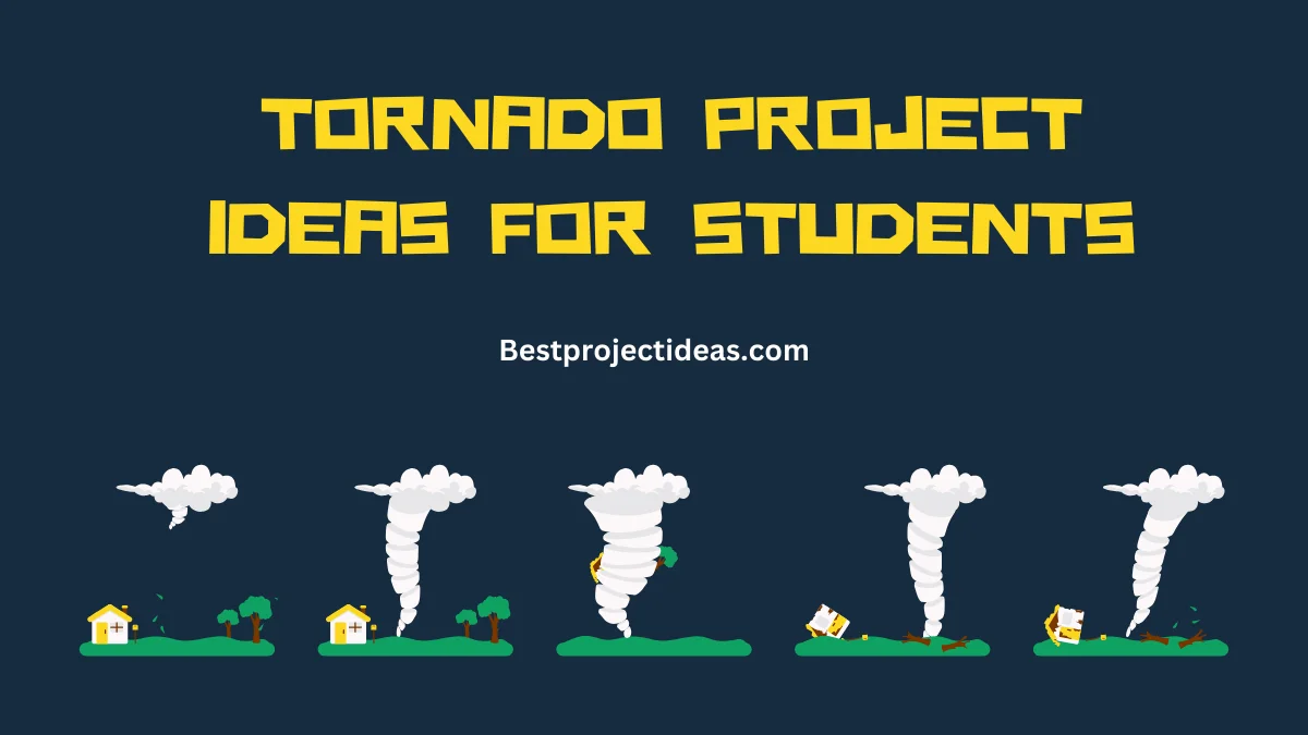 Tornado Project Ideas For Students