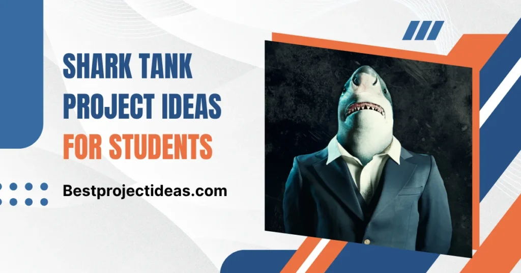 Shark Tank Project Ideas For Students