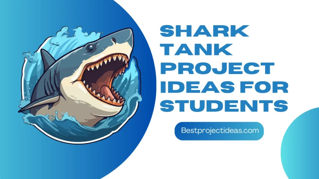 Shark Tank Project Ideas For Students