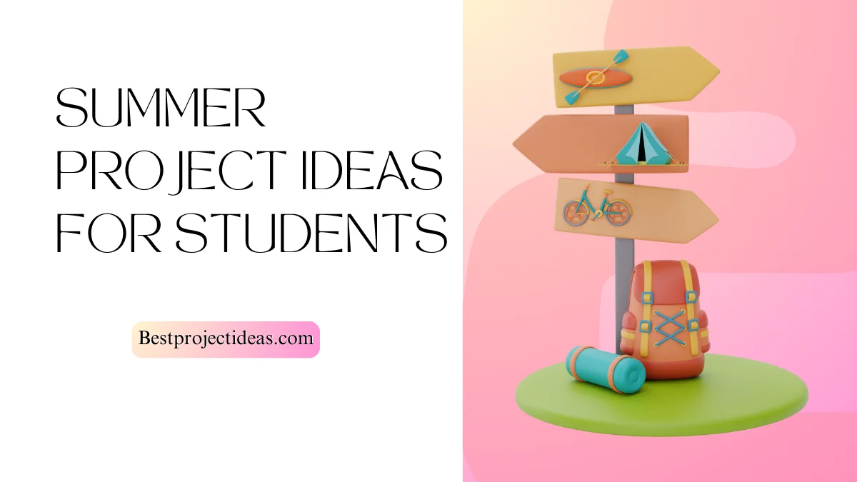 Summer Project Ideas For Students