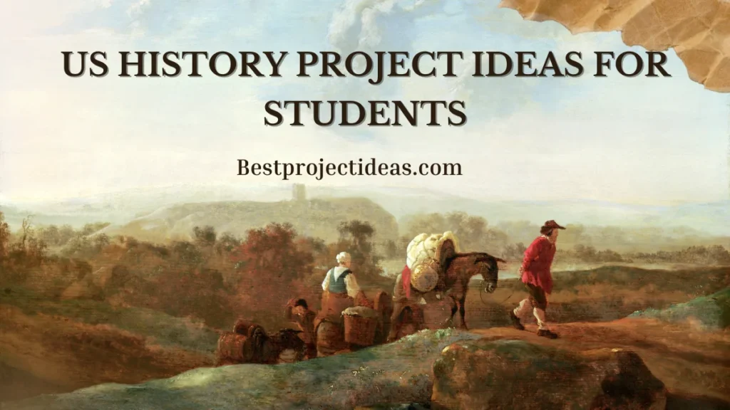 US History Project Ideas For Students