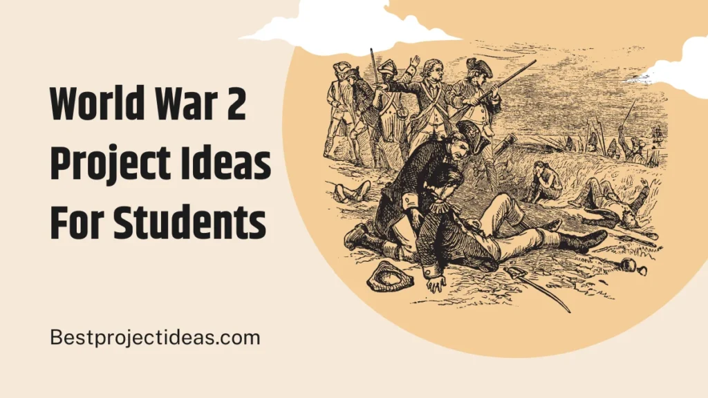 World War 2 Project Ideas For Students