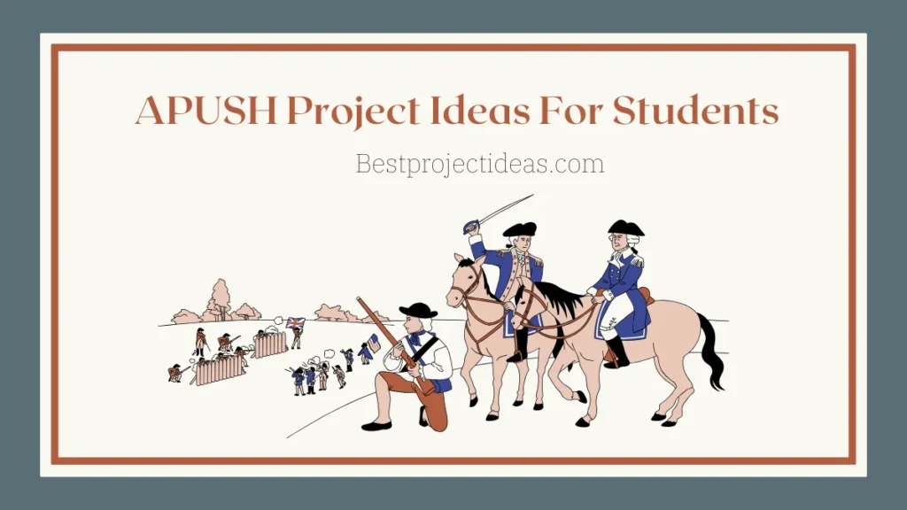 APUSH Project Ideas For Students