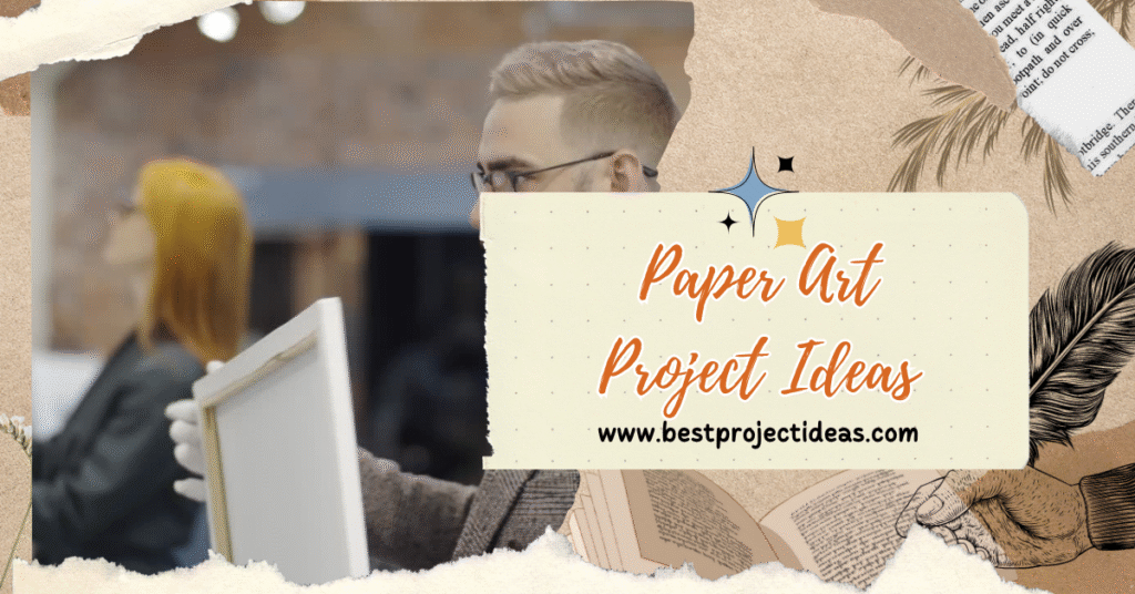 Paper Art Project Ideas