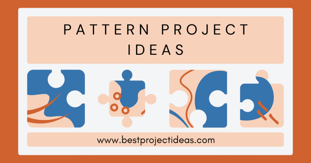 Pattern Project Ideas