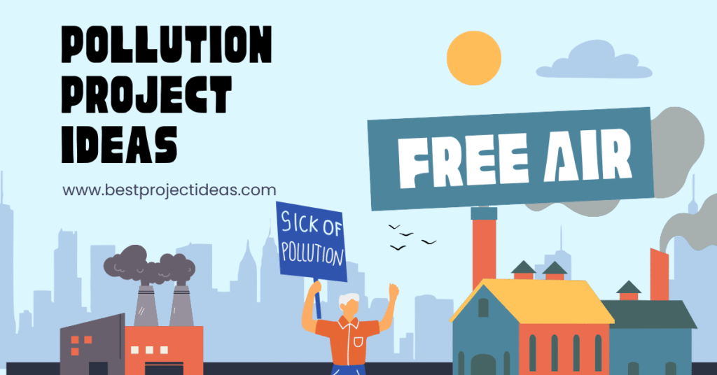 Pollution Project Ideas