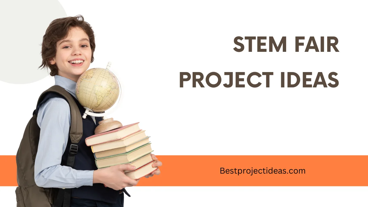 STEM Fair Project Ideas