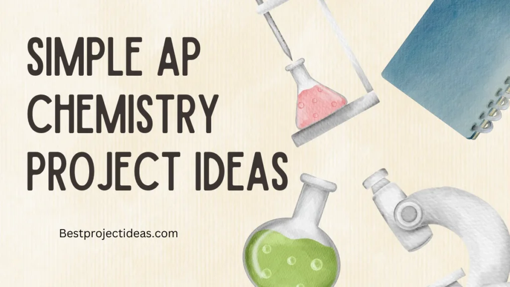 Simple AP Chemistry Project Ideas