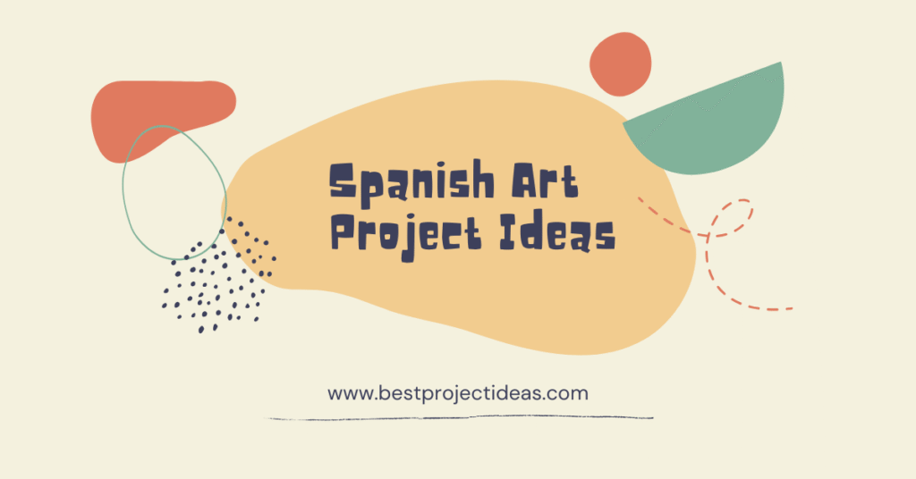 Spanish Art Project Ideas