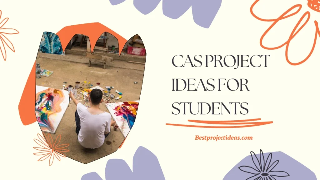 CAS Project Ideas For Students