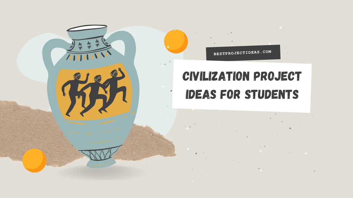 Civilization Project Ideas For Students