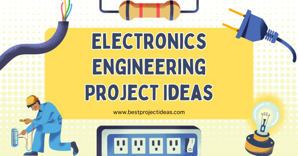 Electronics Engineering Project Ideas